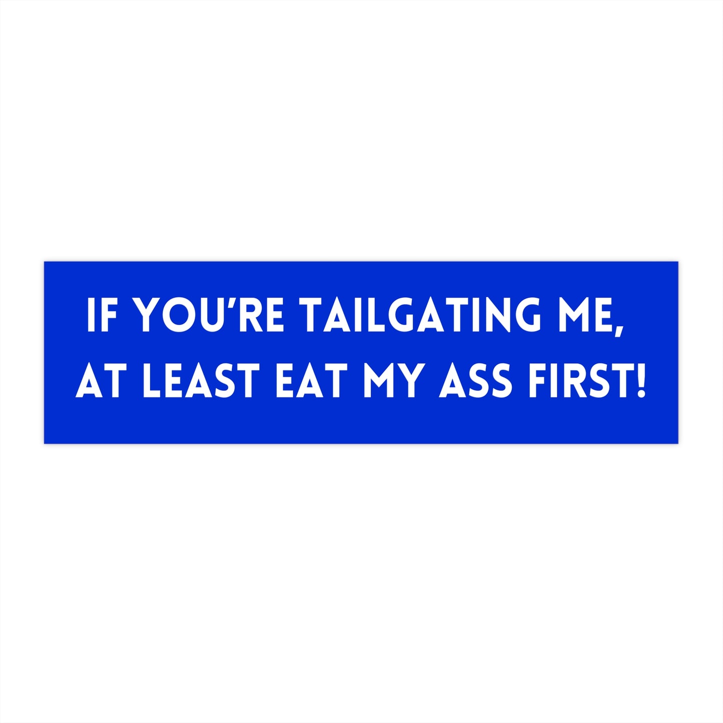 Eat My Ass